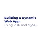 Building a Dynamic Web App using PHP & MySQL by Coursera Project Network