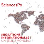 International migrations: a global issue by Sciences Po