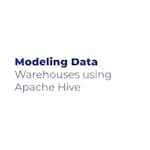 Modeling Data Warehouses using Apache Hive by Coursera Project Network