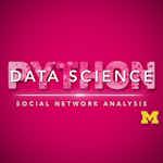 Applied Social Network Analysis in Python by University of Michigan