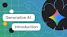 Introduction to Generative AI