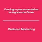 Crea logos para comercializar tu negocio con Canva by Coursera Project Network