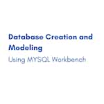 Database Creation and Modeling using MYSQL Workbench by Coursera Project Network