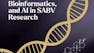 Statistics, Bioinformatics, and AI in SABV Research