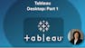 Tableau Desktop: Part 1