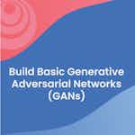Build Basic Generative Adversarial Networks (GANs) by DeepLearning.AI