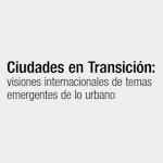 Ciudades en Transición by Universidad Autónoma Metropolitana