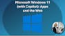 Microsoft Windows 11 (with Copilot): Apps and the Web