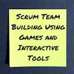 Scrum Team Building Using Games and Interactive Tools by Coursera Project Network