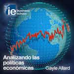 Analizando las Políticas Económicas by IE Business School