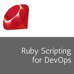 Ruby Scripting for DevOps by Coursera Project Network
