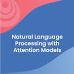 Natural Language Processing with Attention Models by DeepLearning.AI