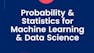 Probability & Statistics for Machine Learning & Data Science