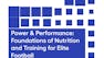 Power & Performance: Foundations of Nutrition and Training