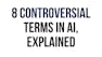 8 Most Controversial Terms in AI, Explained