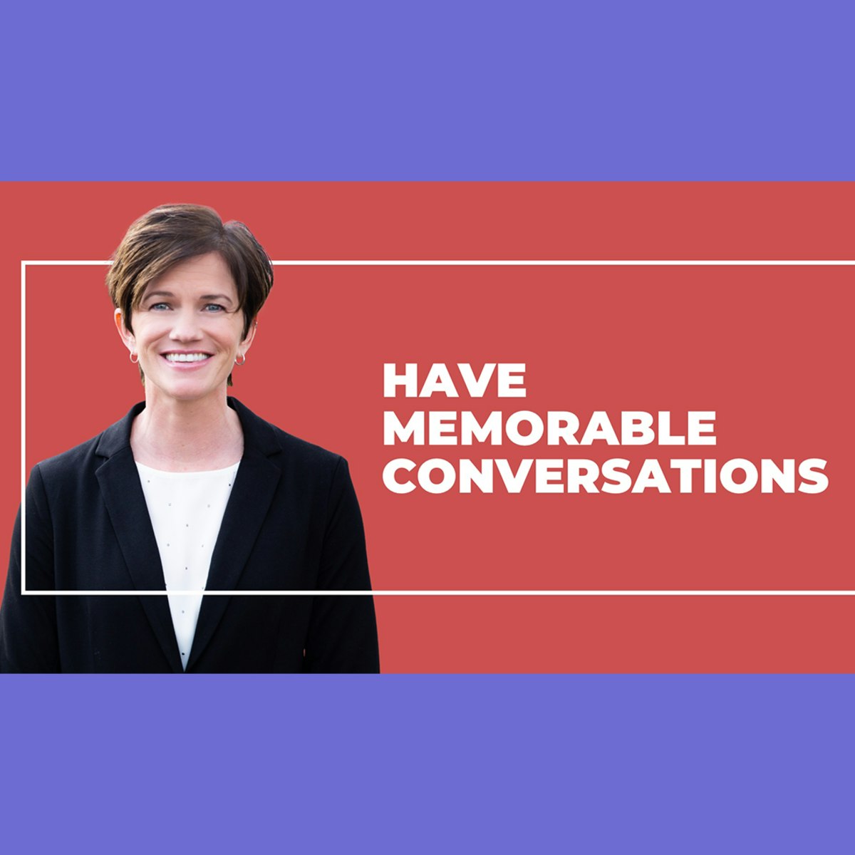 Having More Memorable Conversations