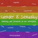 Gender and Sexuality: Diversity and Inclusion in the Workplace image