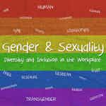Gender and Sexuality: Diversity and Inclusion in the Workplace by University of Pittsburgh