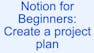 Notion for Beginners: Create a Project Plan