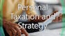 Personal Taxation and Strategy