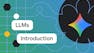 Introduction to Large Language Models