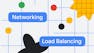 Networking in Google Cloud: Load Balancing