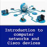 Introduction to Networks and Cisco Devices by Coursera Project Network