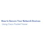 How to Secure your Network Device using Cisco Packet Tracer by Coursera Project Network