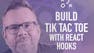 Learn React Hooks: Build a Tic Tac Toe Game