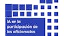 IA en la participación de los aficionados