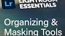 Adobe Lightroom Essentials Pt. 2: Organizing & Masking Tools