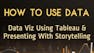 Data Viz Using Tableau & Presenting With Storytelling