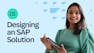 Designing an SAP Solution