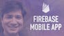 Build a Mobile App with Firebase