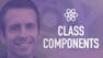 Learn Class Components in React