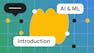 Introduction to AI and Machine Learning on Google Cloud