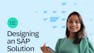 Designing an SAP Solution