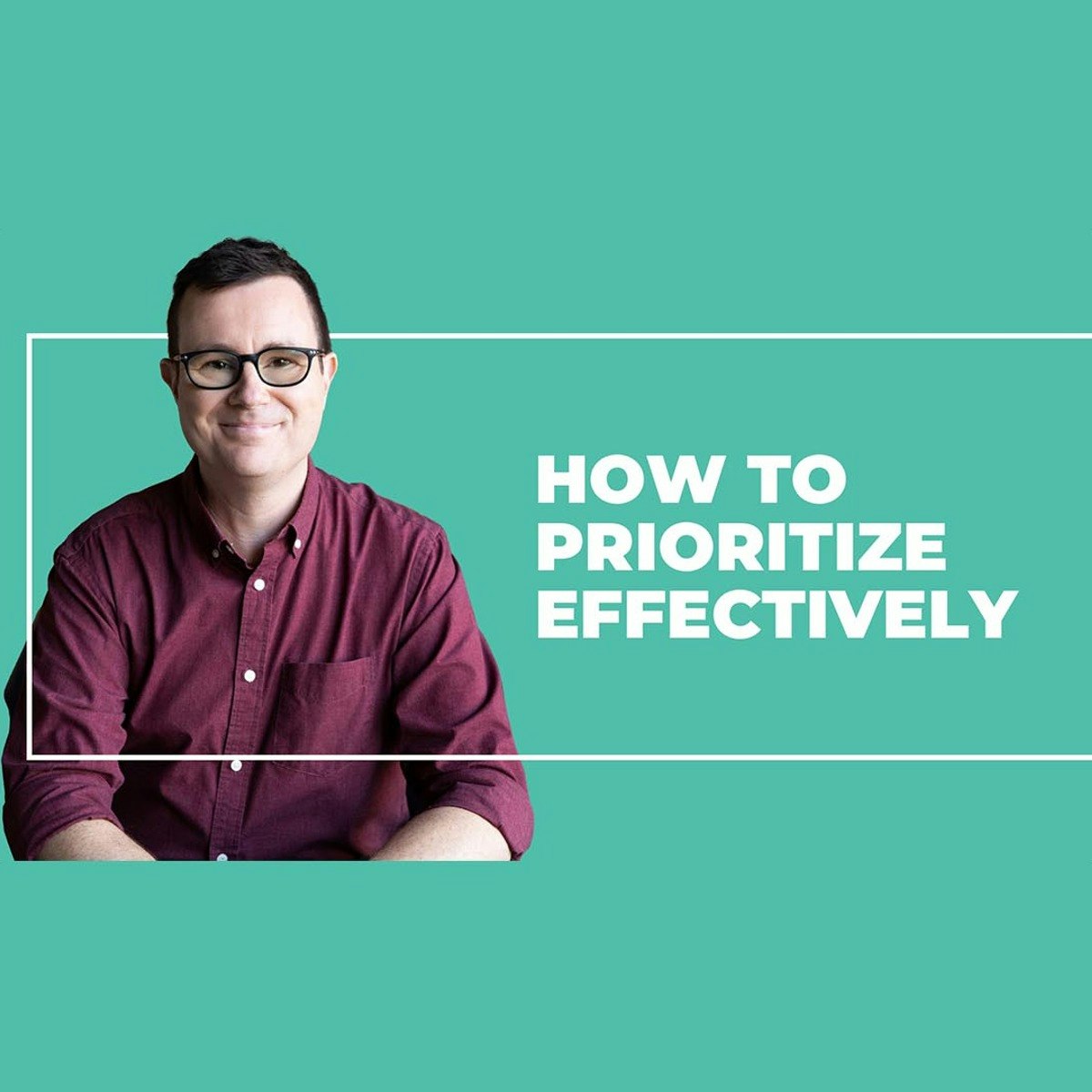 Prioritizing Effectively