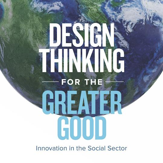 Portada: Design Thinking for the Greater Good: Innovación en el sector social