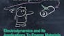 Electrodynamics: Analysis of Electric Fields