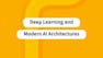 Deep Learning and Modern AI Architectures