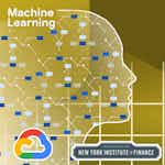 Using Machine Learning in Trading and Finance by New York Institute of Finance, Google Cloud