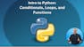 Intro to Python: Conditionals, Loops, and Functions