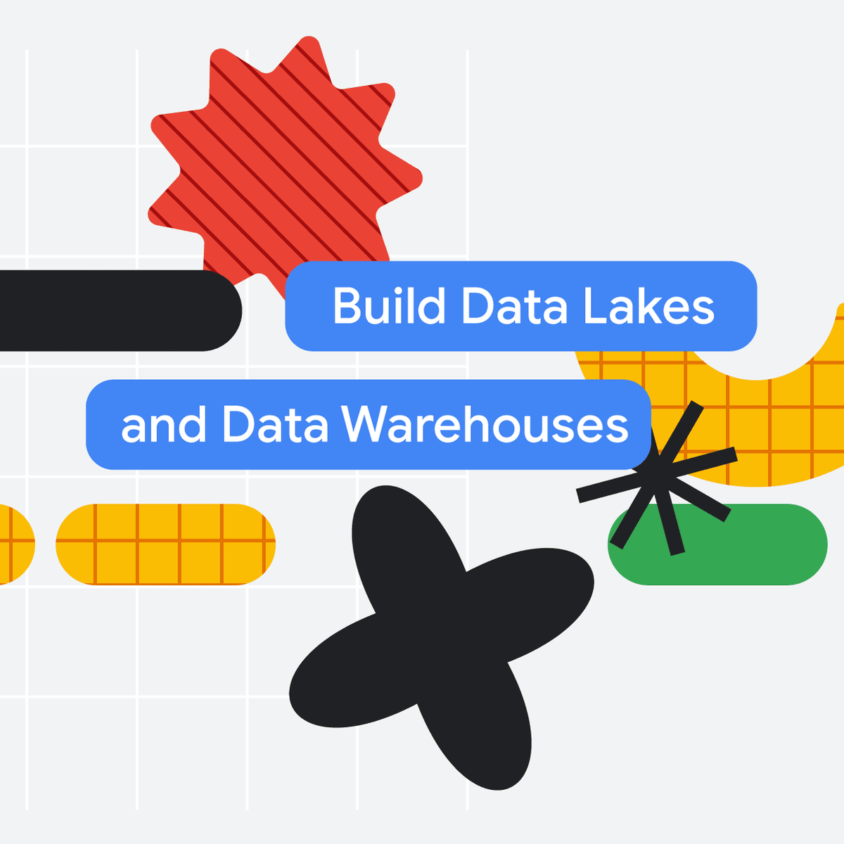 Build Data Lakes and Data Warehouses on Google Cloud