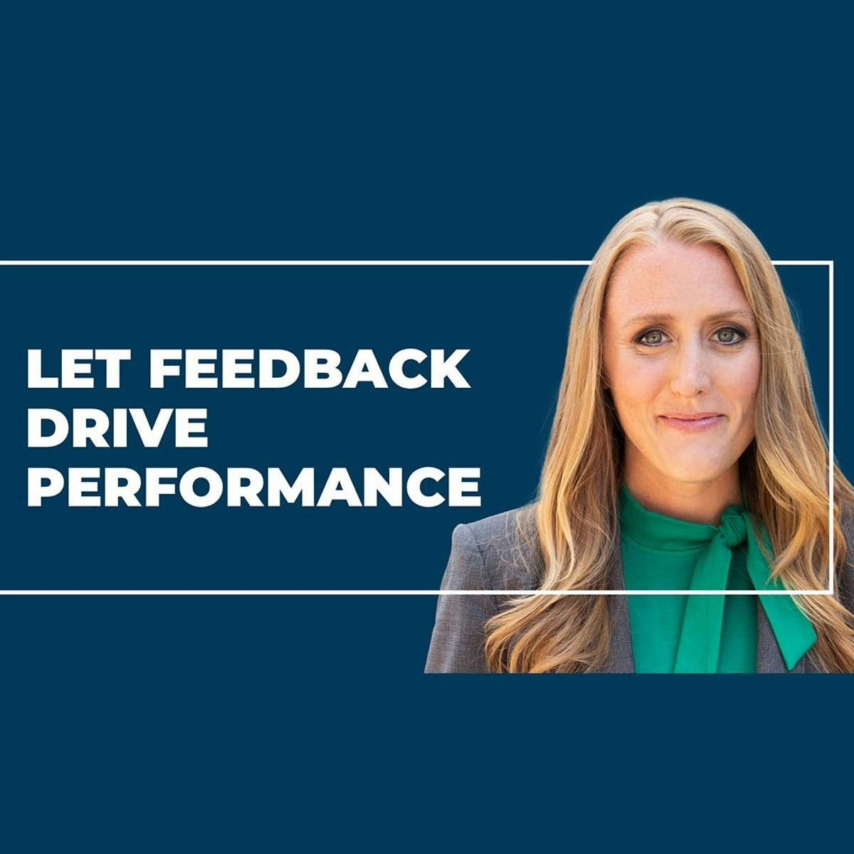 Using Feedback to Drive Performance