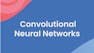 Convolutional Neural Networks