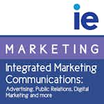Integrated Marketing Communications: Advertising, Public Relations, Digital Marketing and more by IE Business School