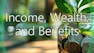 Income, Wealth, and Benefits