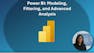 Power BI: Modeling, Filtering, and Advanced Analysis