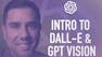 Intro to Dall-E and GPT Vision